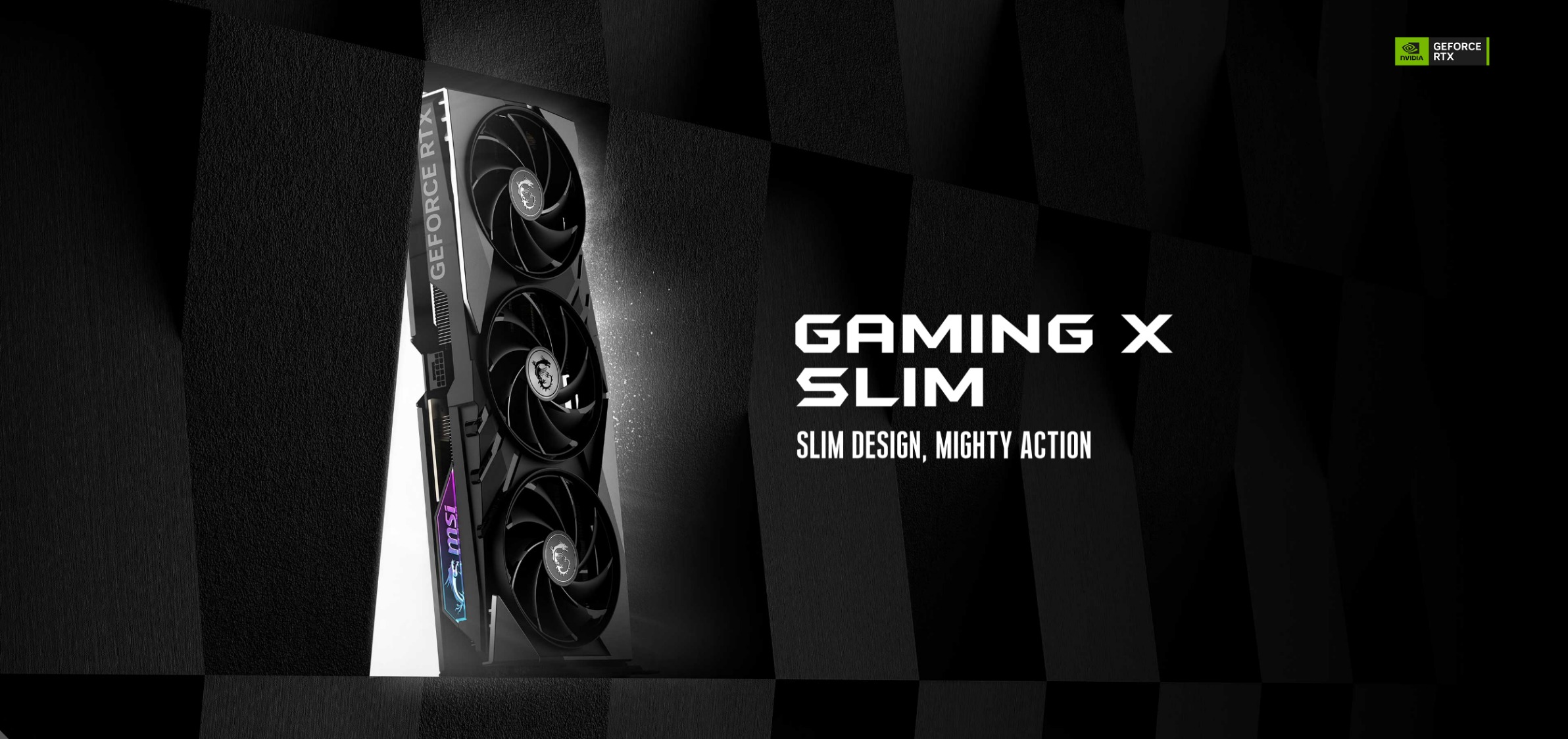 A large marketing image providing additional information about the product MSI GeForce RTX 4070 Gaming X Slim 12GB GDDR6 - Black - Additional alt info not provided